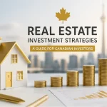 Real Estate Investment Strategies: A Guide for Canadian Investors 6 Real estate investment strategies for Canadian property investors